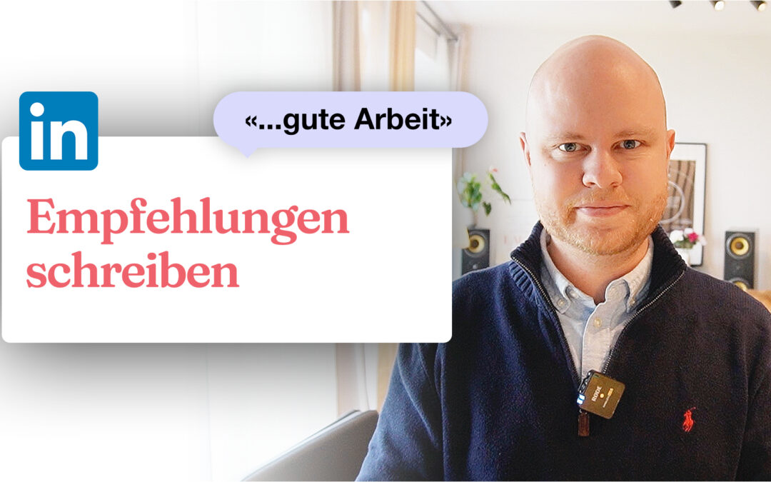 LinkedIn Empfehlung schreiben – Beispiel & Tipps!