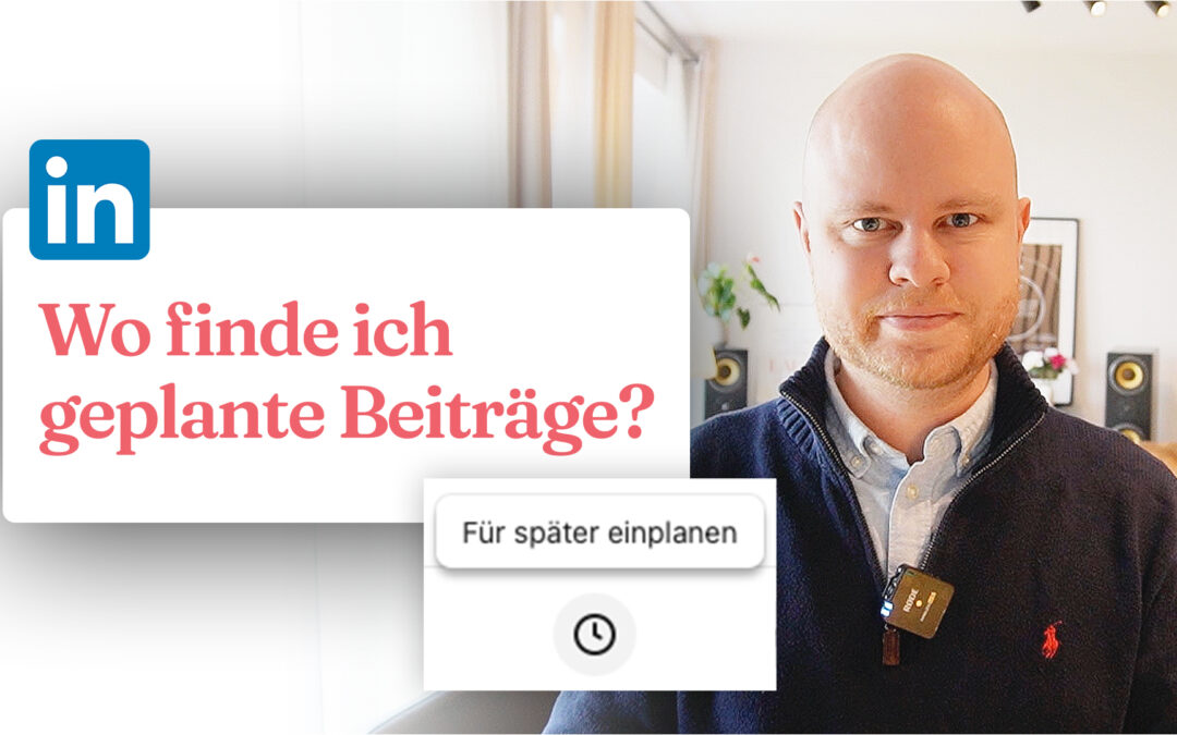 Geplante Beiträge auf LinkedIn finden – so geht’s! 📅🔎