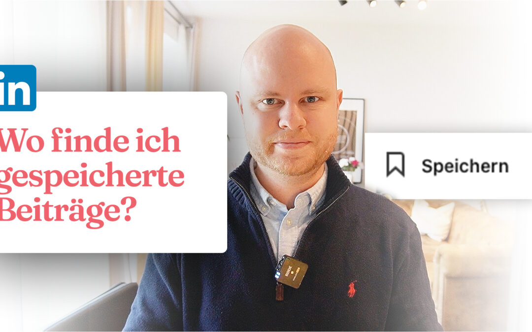 Gespeicherte Beiträge auf LinkedIn finden – einfach erklärt
