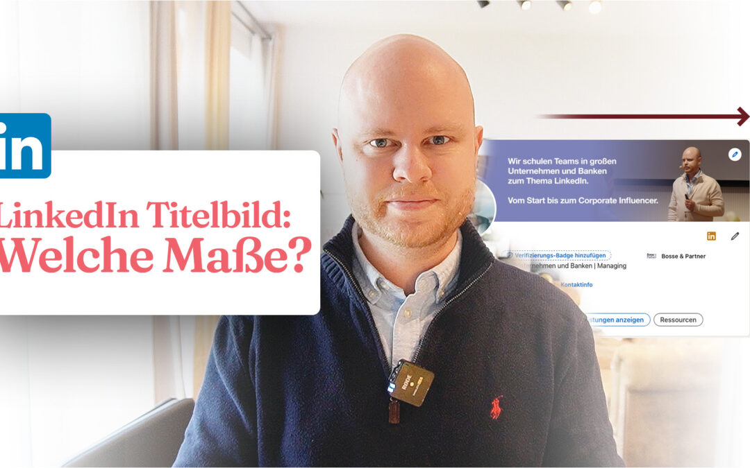 LinkedIn Banner: Die richtigen Maße 2026 für das Titelbild!